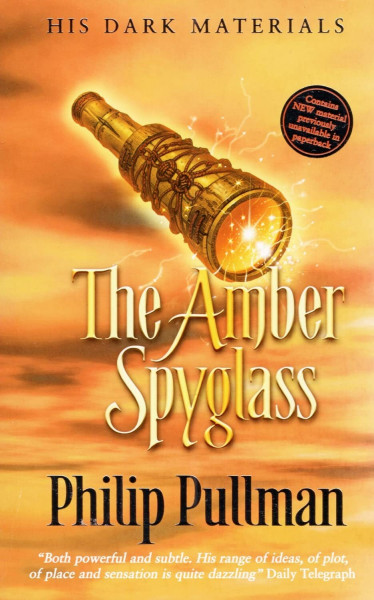 The Amber Spyglass: Winner of the Whitbread Children's Book Award 2001 (His Dark Materials, Band 3)