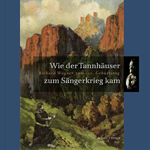 Wie der Tannhäuser zum Sängerkrieg kam: Richard Wagner zum 200. Geburtstag