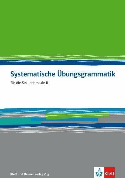 Systematische Übungsgrammatik: Für die Sekundarstufe II