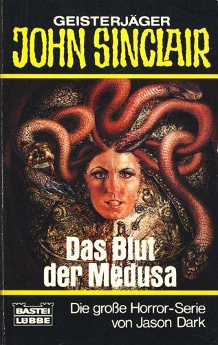 Das Blut der Medusa (John Sinclair. Bastei Lübbe Taschenbücher)