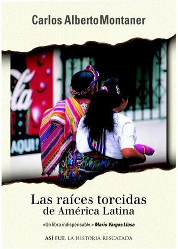 Las Raices Torcidas De America Latina / Twisted Roots (Asi Fue)