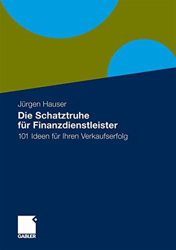 Die Schatztruhe für Finanzdienstleister: 101 Ideen für Ihren Verkaufserfolg
