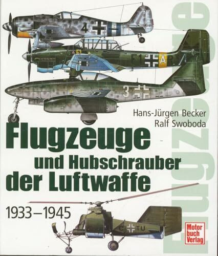 Flugzeuge und Hubschrauber der Luftwaffe: 1933-1945