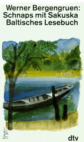 Schnaps mit Sakuska: Baltisches Lesebuch (dtv Literatur)
