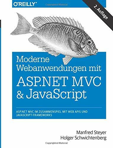 Moderne Webanwendungen mit ASP.NET MVC und JavaScript: ASP.NET MVC im Zusammenspiel mit Web APIs und JavaScript-Frameworks