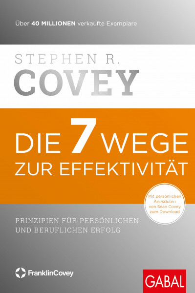 Die 7 Wege zur Effektivität: Prinzipien für persönlichen und beruflichen Erfolg (Dein Erfolg)