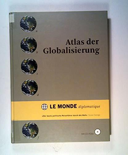 Atlas der Globalisierung: Die neuen Daten und Fakten zur Lage der Welt. Hrsg. v. Le Monde diplomatique. CD-ROM für Windows, Mac u. Linux