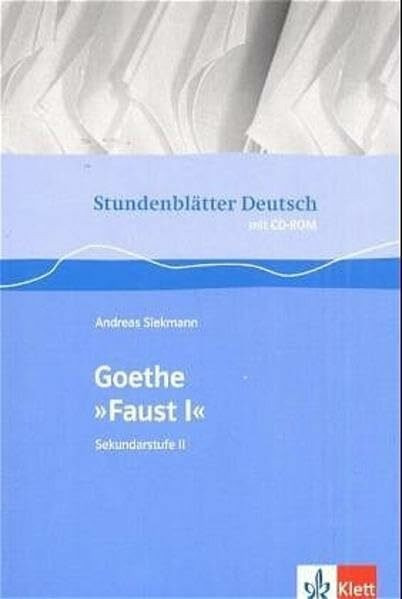 Goethe "Faust I": Buch mit CD-ROM Klasse 11-13 (Stundenblätter Deutsch)