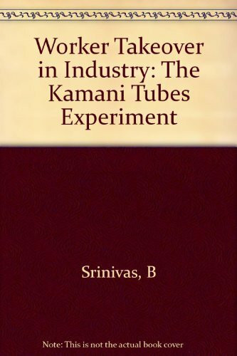Worker Takeover in Industry: The Kamani Tubes Experiment