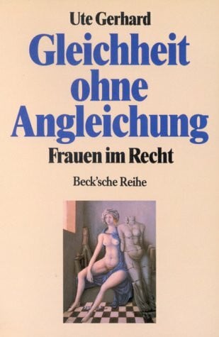 Gleichheit ohne Angleichung: Frauen im Recht (Beck'sche Reihe)