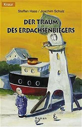 Der Traum des Erdachsenbiegers: Roman