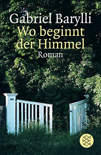 Wo beginnt der Himmel: Roman (Fischer Taschenbücher)