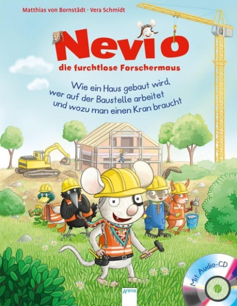 Nevio, die furchtlose Forschermaus 04. Wie ein Haus gebaut wird, wer auf der Baustelle arbeitet und wozu man einen Kran braucht