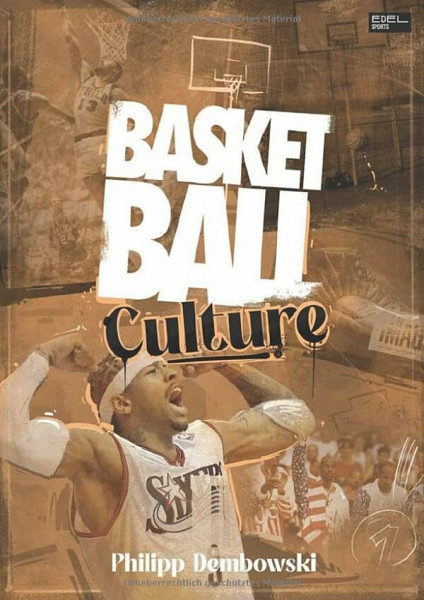 Basketball Culture: Du weißt, dass es mehr als nur ein Spiel ist. Über die Bedeutung von HipHop, Streetwear und Geschichte im Basketball. Das neue Standardwerk für Fans und aktive "Baller".