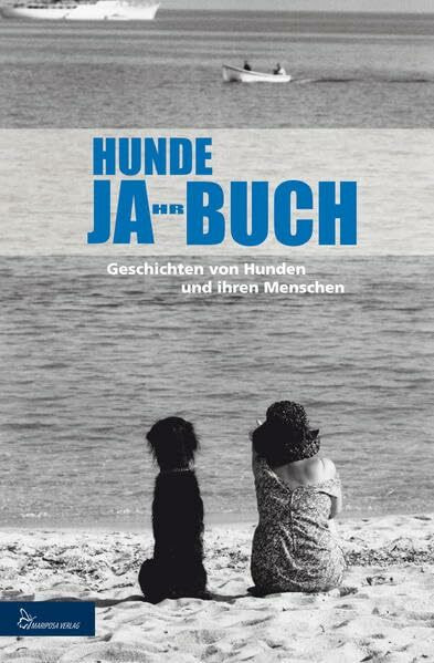 Hunde Ja-hr-buch Eins: Geschichten von Hunden und ihren Menschen