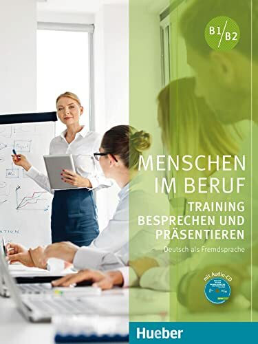 Menschen im Beruf - Training Besprechen und Präsentieren: Deutsch als Fremd- und Zweitsprache / Kursbuch mit Audio-CD