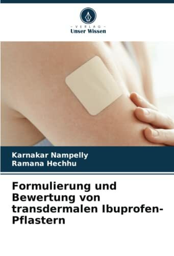 Formulierung und Bewertung von transdermalen Ibuprofen-Pflastern