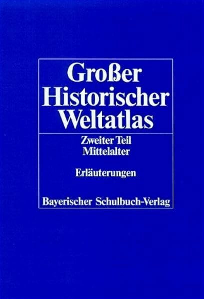 Großer Historischer Weltatlas 2. Teil: Mittelalter. Erläuterungen