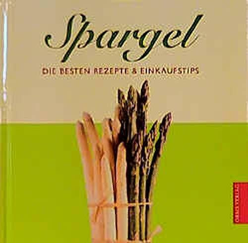Spargel - Die Besten Rezepte & Einkaufstips