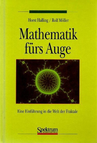 Mathematik fürs Auge: Eine Einführung in die Welt der Fraktale