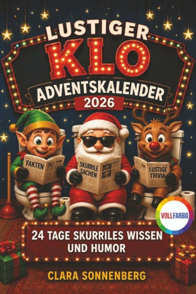 Lustiger Klo-Adventskalender: 24 Tage skurriles Wissen und Humor (Großer Showdown)