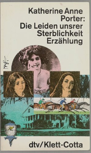 Die Leiden unsrer Sterblichkeit: Erzählung (dtv Literatur)