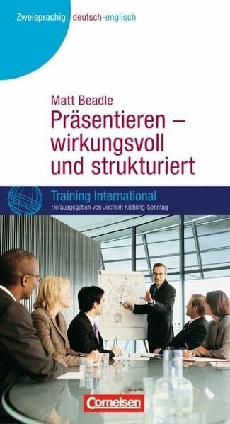 Training International: Präsentieren - wirkungsvoll und strukturiert