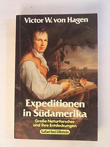 Expeditionen in Südamerika. Große Naturforscher und ihre Entdeckungen.