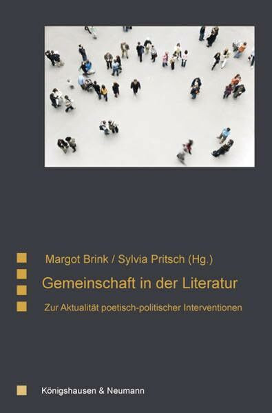 Gemeinschaft in der Literatur: Zur Aktualität poetisch-politischer Interventionen (Saarbrücker Beiträge zur Vergleichenden Literatur- und Kulturwissenschaft)