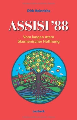 Assisi '88: Vom langen Atem ökumenischer Hoffnung