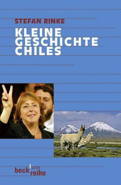 Kleine Geschichte Chiles (Beck'sche Reihe)