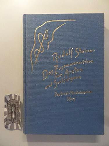 Das Zusammenwirken von Ärzten und Seelsorgern: Pastoral-Medizinischer Kurs. Elf Vorträge für Ärzte und Priester und eine Ansprache für die Mediziner, ... Gesamtausgabe: Schriften und Vorträge)