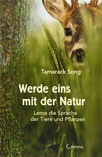 Werde eins mit der Natur: Lerne die Sprache der Tiere und Pflanzen