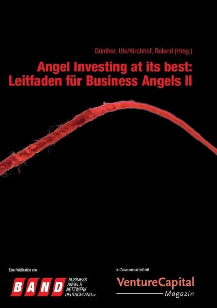 Angel Investing at its best: Leitfaden für Business Angels II
