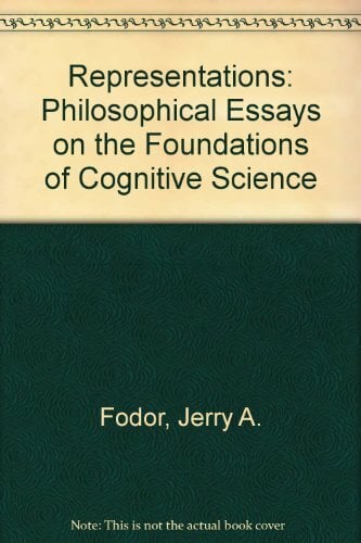 Representations: Philosophical Essays on the Foundations of Cognitive Science Representations: Philosophical Essays on the Foundations of Cognitive Science