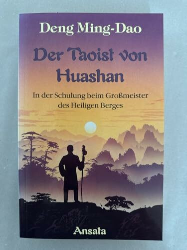 Der Taoist von Huashan. In der Schulung beim Grossmeister des Heiligen Berges