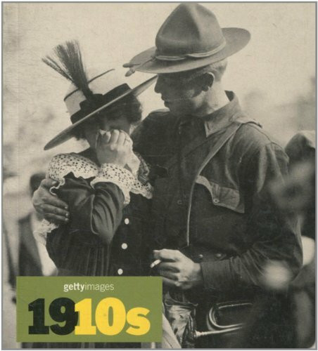 Decades of the 20th Century: The 1910s: Edition trilingue français-anglais-allemand (Images of the 20th Century - Getty Images S.)