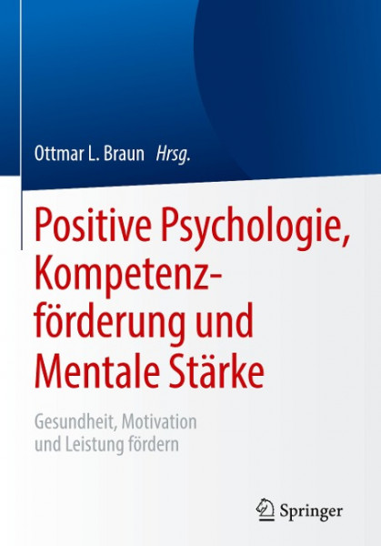 Positive Psychologie, Kompetenzförderung und Mentale Stärke