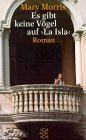 Es gibt keine Vögel auf "La Isla": Roman