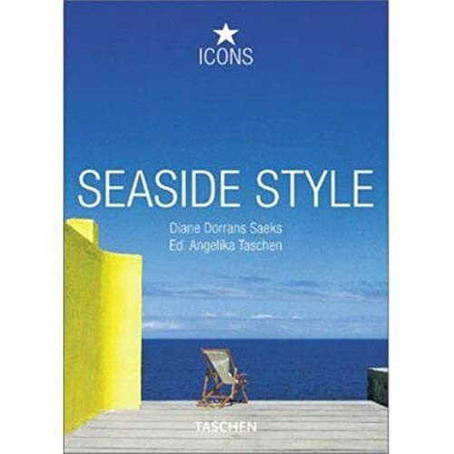 Seaside Style. Living on the Beach. Interiors Details (Taschen Icons)