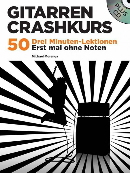 Gitarren Crash-Kurs: Lehrmaterial für Gitarre: 50 Drei Minuten-Lektionen. Erst mal ohne Noten