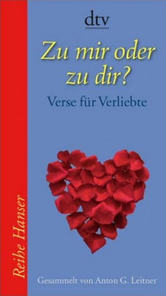 Zu mir oder zu dir?: Verse für Verliebte (Reihe Hanser)