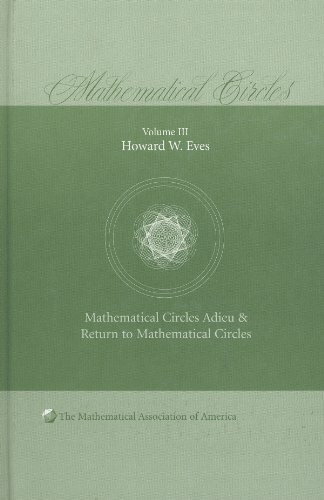 Mathematical Circles: Volume 3, Mathematical Circles Adieu, Return to Mathematical Circles (Mathematical Association of America, Band 3)