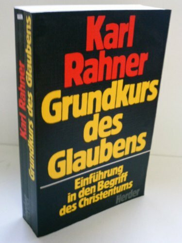 Grundkurs des Glaubens. Einführung in den Begriff des Christentums