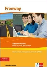 Freeway Baden-Württemberg 2011. Workbook mit Audio-CD und Prüfungsvorbereitung. Englisch für Berufskollegs