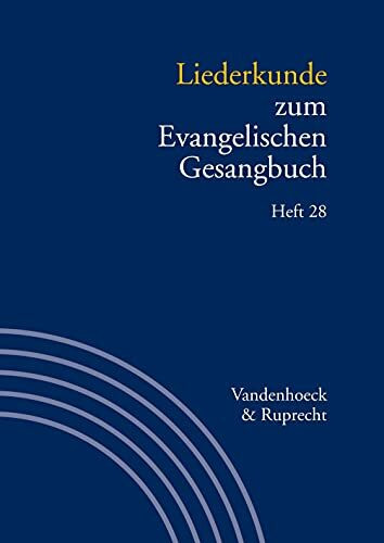 Liederkunde zum Evangelischen Gesangbuch. Heft 28 (Handbuch zum Evangelischen Gesangbuch)