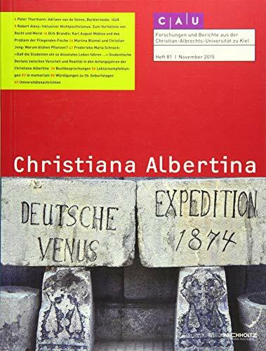 Christiana Albertina Vol. 81 Forschungen und Berichte aus der Christian-Albrechts-Universität zu Kiel