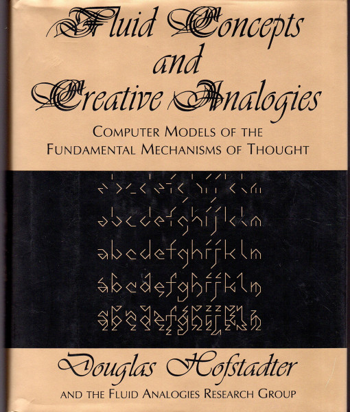 Fluid Concepts And Creative Analogies: Computer Models Of The Fundamental Mechanisms Of Thought