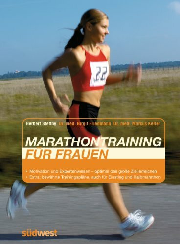 Marathontraining für Frauen: Optimal vorbereitet - auch für den Halbmarathon Extra: Trainingspläne zur Steigerung der persönlichen Bestzeit: ... auch für Einstieg und Halbmarathon