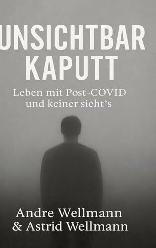 Unsichtbar Kaputt: Leben Mit Post-Covid und keiner sieht`s